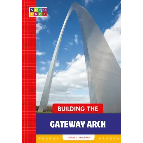 Building the Gateway Arch