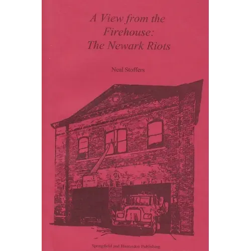 A View from the Firehouse: The Newark Riots