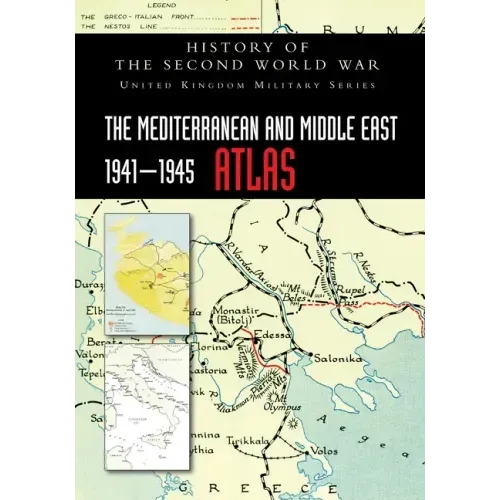 The Mediterranean and Middle East 1941-1945 Atlas: History of the Second World War