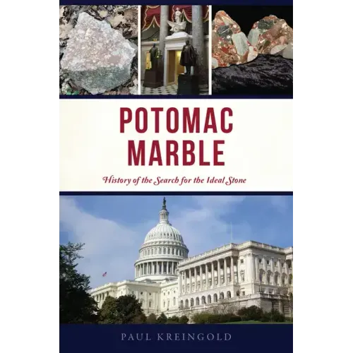 Potomac Marble: History of the Search for the Ideal Stone