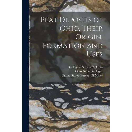 Peat Deposits of Ohio, Their Origin, Formation and Uses