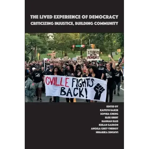The Lived Experience of Democracy: Criticizing Injustice, Building Community
