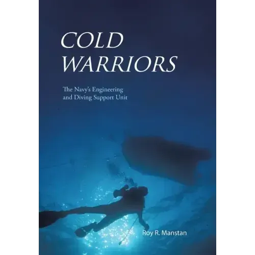 Cold Warriors: The Navy's Engineering and Diving Support Unit