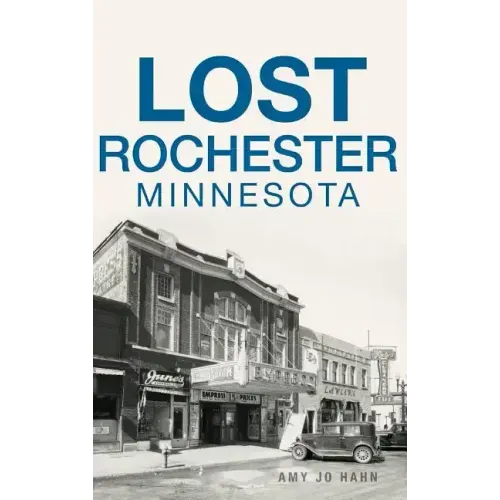 Lost Rochester, Minnesota