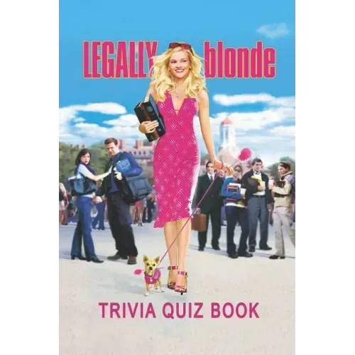 Legally Blonde: Trivia Quiz Book
