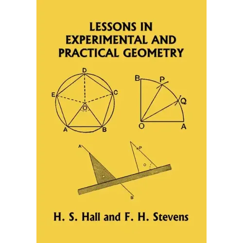 Lessons in Experimental and Practical Geometry (Yesterday's Classics)