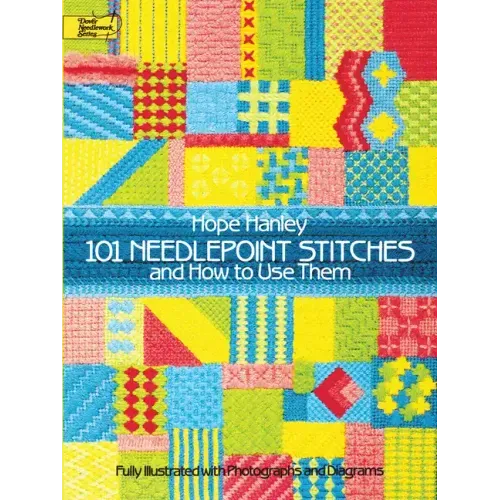 101 Needlepoint Stitches and How to Use Them: Fully Illustrated with Photographs and Diagrams