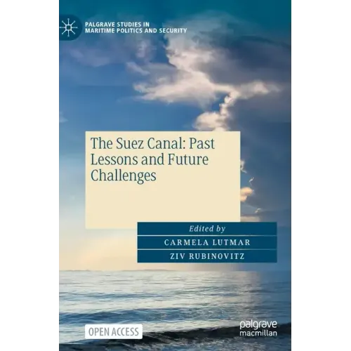 The Suez Canal: Past Lessons and Future Challenges