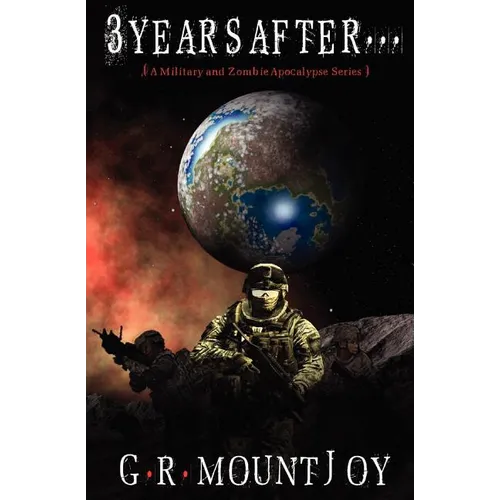 3 Years After... (A Military/Zombie Apocalypse Series)