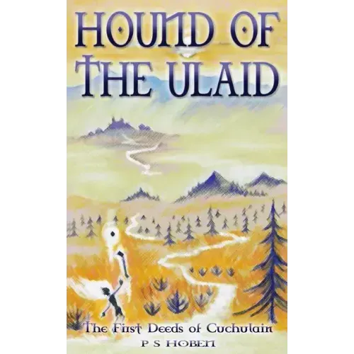 HOUND OF THE ULAID - The First Deeds of Cuchulain
