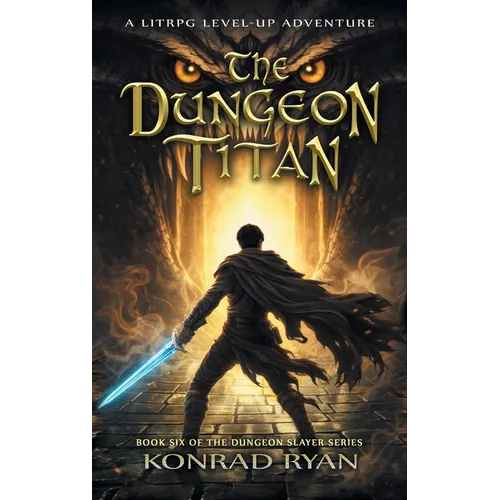 The Dungeon Titan: A LitRPG Level-Up Adventure