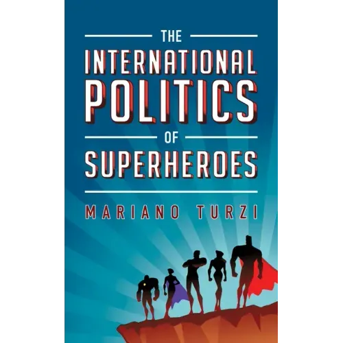 The International Politics of Superheroes