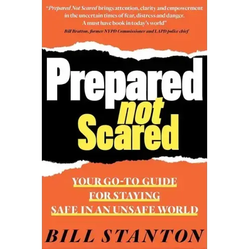 Prepared Not Scared: Your Go-To Guide for Staying Safe in an Unsafe World