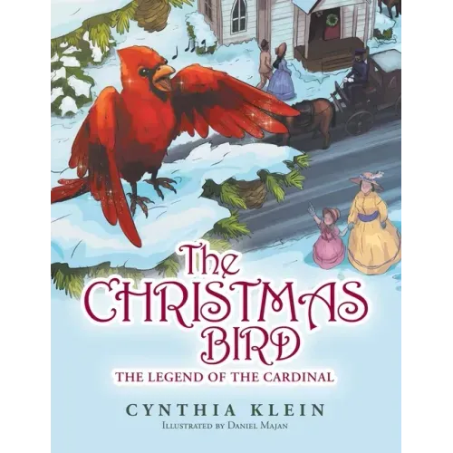 The Christmas Bird: The Legend of the Cardinal