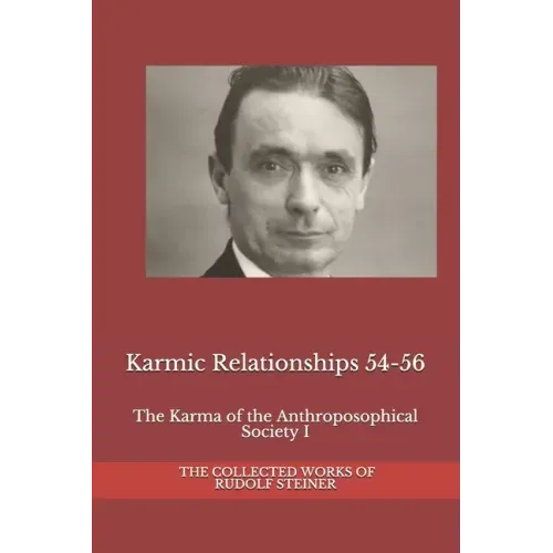 Karmic Relationships 54-56: The Karma of the Anthroposophical Society I
