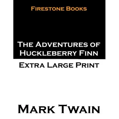 The Adventures of Huckleberry Finn: Extra Large Print