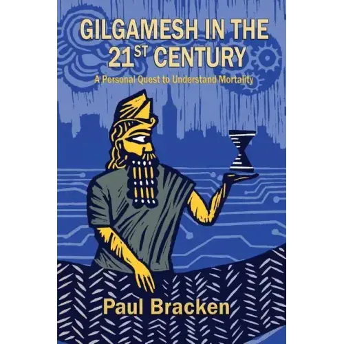 Gilgamesh in the 21st Century: A Personal Quest to Understand Mortality