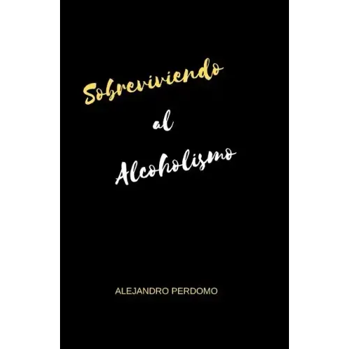 Sobreviviendo al Alcoholismo