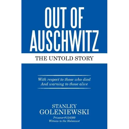 Out of Auschwitz: The Untold Story