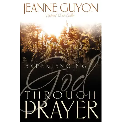 Experiencing God Through Prayer