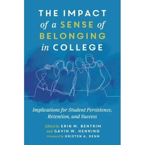 The Impact of a Sense of Belonging in College: Implications for Student Persistence, Retention, and Success