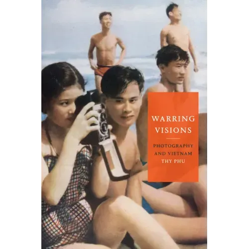 Warring Visions: Photography and Vietnam