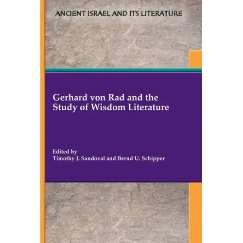 Gerhard von Rad and the Study of Wisdom Literature