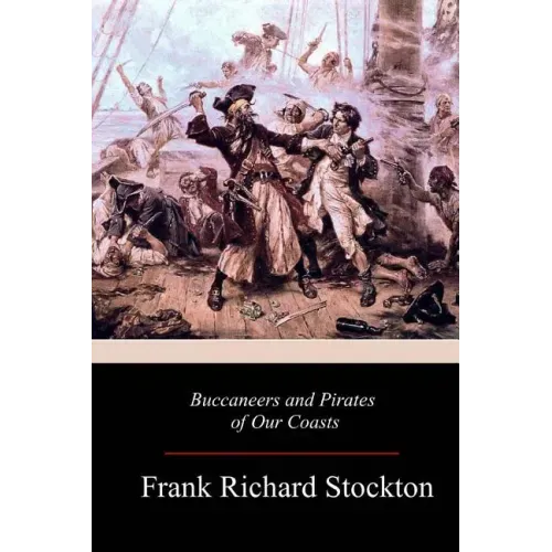 Buccaneers and Pirates of Our Coasts