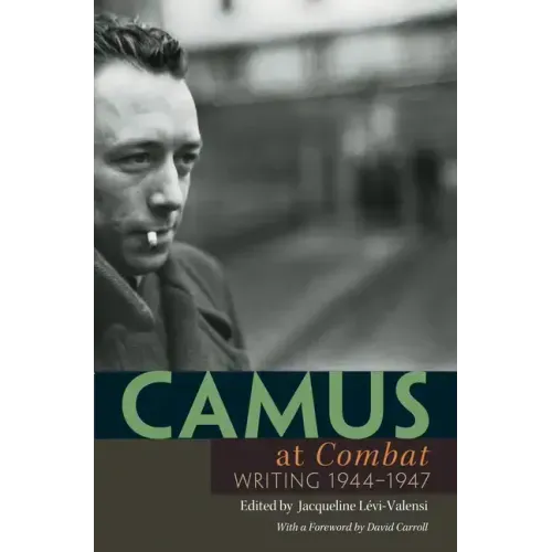 Camus at "combat": Writing 1944-1947