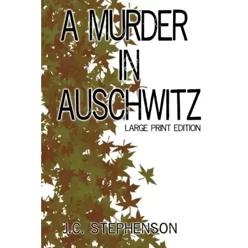 A Murder in Auschwitz: Large Print Edition