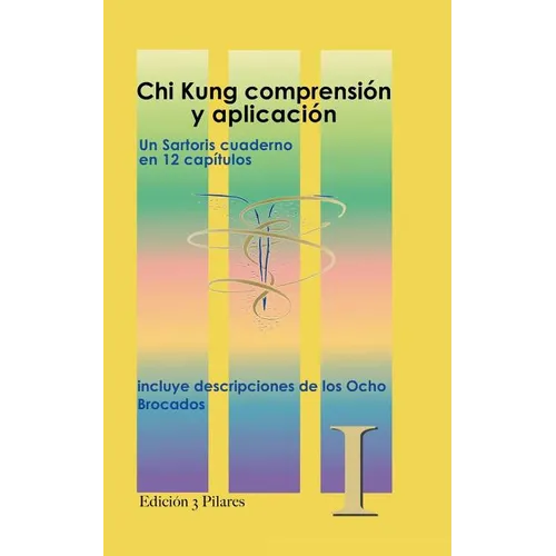 Chi Kung Comprension y aplicacion: descripciones de los 8 Brocados
