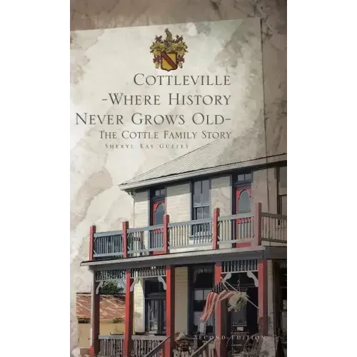 Cottleville: Where History Never Grows Old: Second Edition