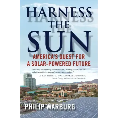 Harness the Sun: America's Quest for a Solar-Powered Future