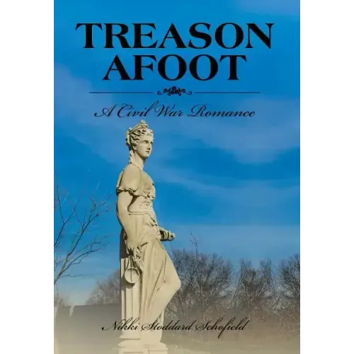 Treason Afoot: A Civil War Romance