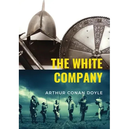 The White Company: a historical adventure by British writer Arthur Conan Doyle, set during the Hundred Years' War. The story is set in En
