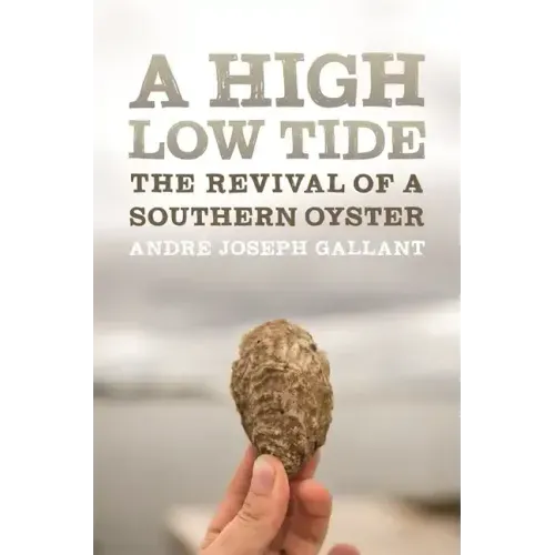 A High Low Tide: The Revival of a Southern Oyster