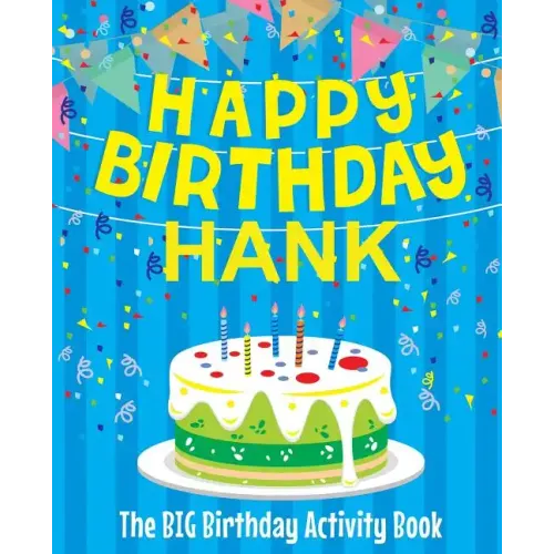 Happy Birthday Hank - The Big Birthday Activity Book: Personalized Children's Activity Book