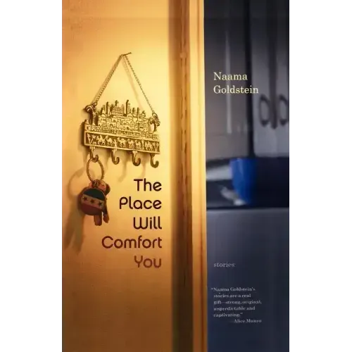 The Place Will Comfort You: Stories