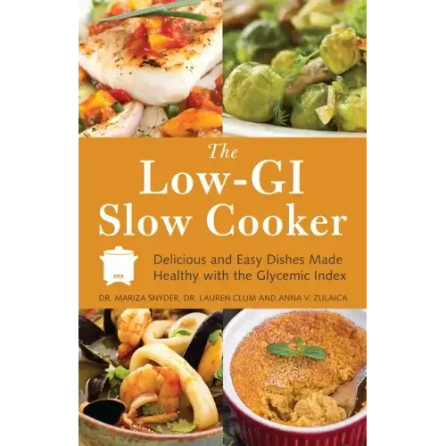 The Low GI Slow Cooker: Delicious and Easy Dishes Made Healthy with the Glycemic Index