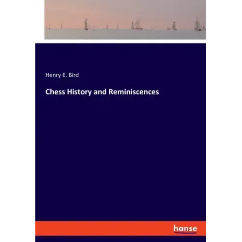 Chess History and Reminiscences