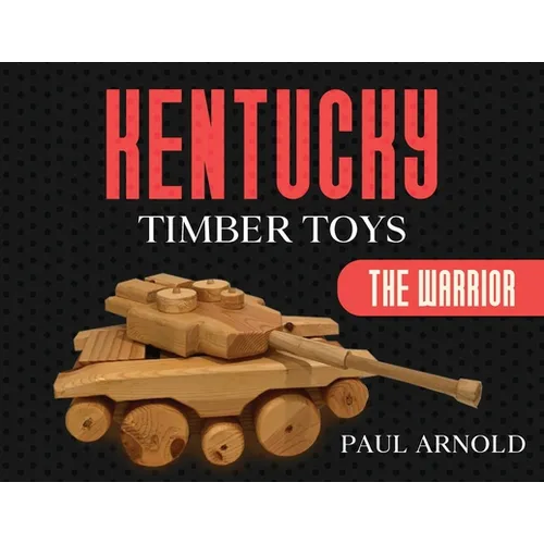 Kentucky Timber Toys: The Warrior