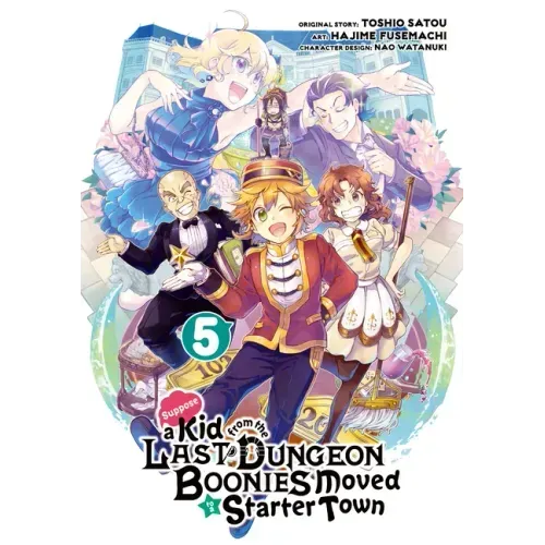 Suppose a Kid from the Last Dungeon Boonies Moved to a Starter Town 05 (Manga)