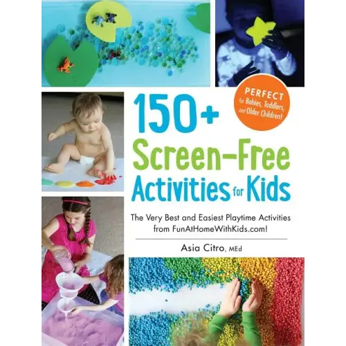 150+ Screen-Free Activities for Kids: The Very Best and Easiest Playtime Activities from Funathomewithkids.Com!