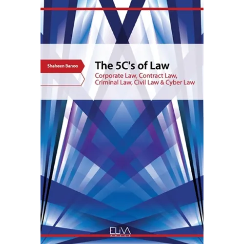 The 5C's of Law: Corporate Law, Contract Law, Criminal Law, Civil Law & Cyber Law