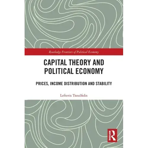 Capital Theory and Political Economy: Prices, Income Distribution and Stability