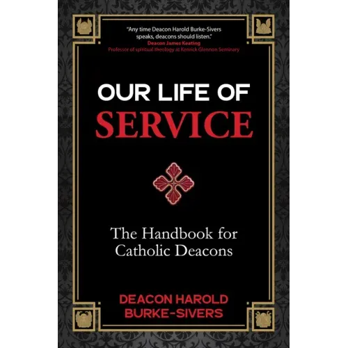 Our Life of Service: The Handbook for Catholic Deacons