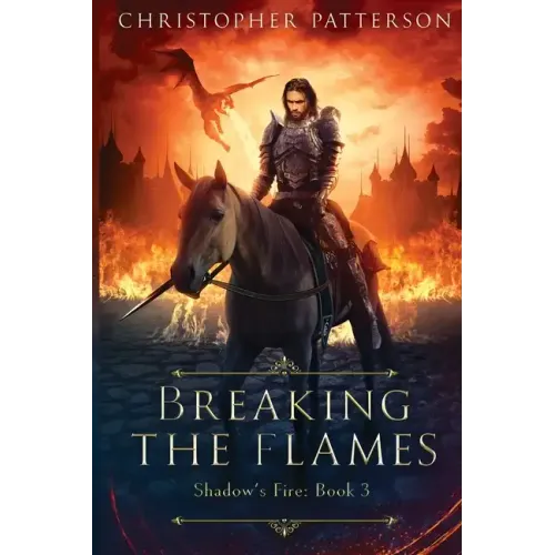 Breaking the Flame: Shadow's Fire Book 3