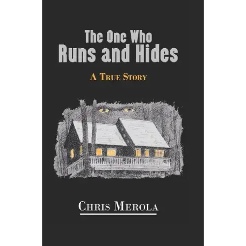 The One Who Runs and Hides: A True Story