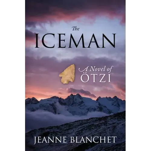 The Iceman: A Novel of Otzi