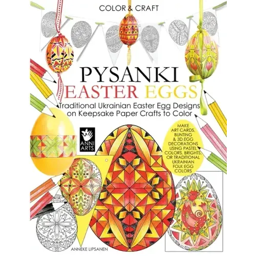 Color and Craft Pysanki Easter Eggs: Traditional Ukrainian Easter Egg Designs on Keepsake Paper Crafts to Color